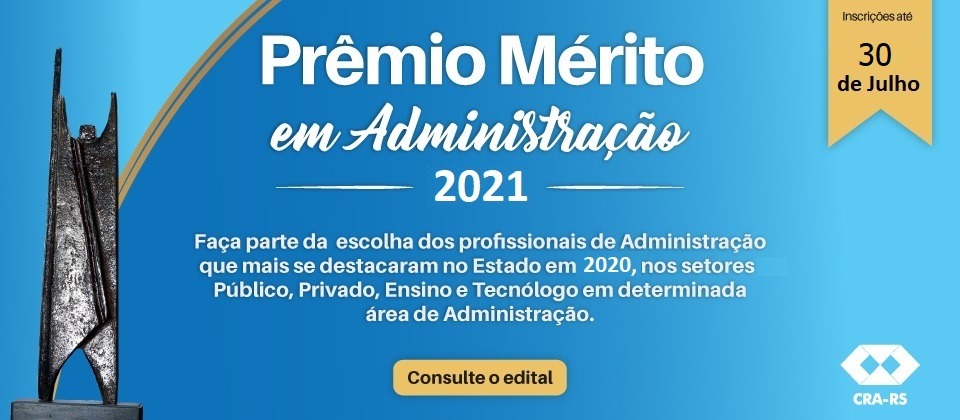 Participe do Prêmio Mérito em Administração 2021 do CRA-RS!